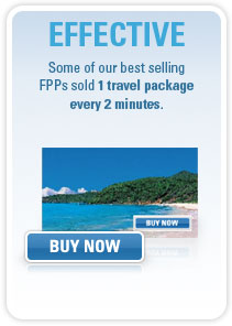 EFFECTIVE: Some of our best selling FPPs sold 1 travel package every 2 minutes.